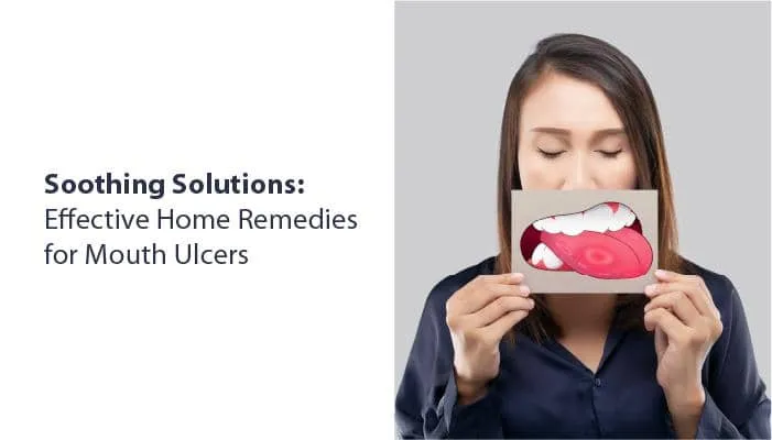 सुखदायक समाधान: मुंह के छालों के लिए प्रभावी घरेलू उपचार