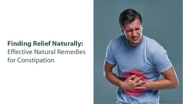 Finding Relief Naturally: Effective Natural Remedies for Constipation