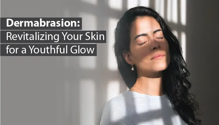 Dermabrasion: Revitalisierung Ihrer Haut für einen jugendlichen Glanz