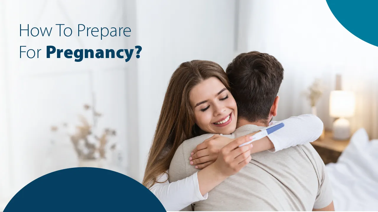 How to Prepare for Pregnancy