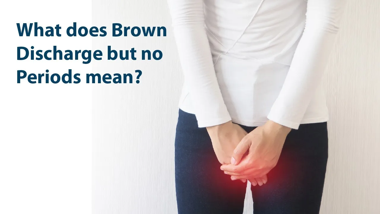 What Does Brown Discharge but No Periods Mean?