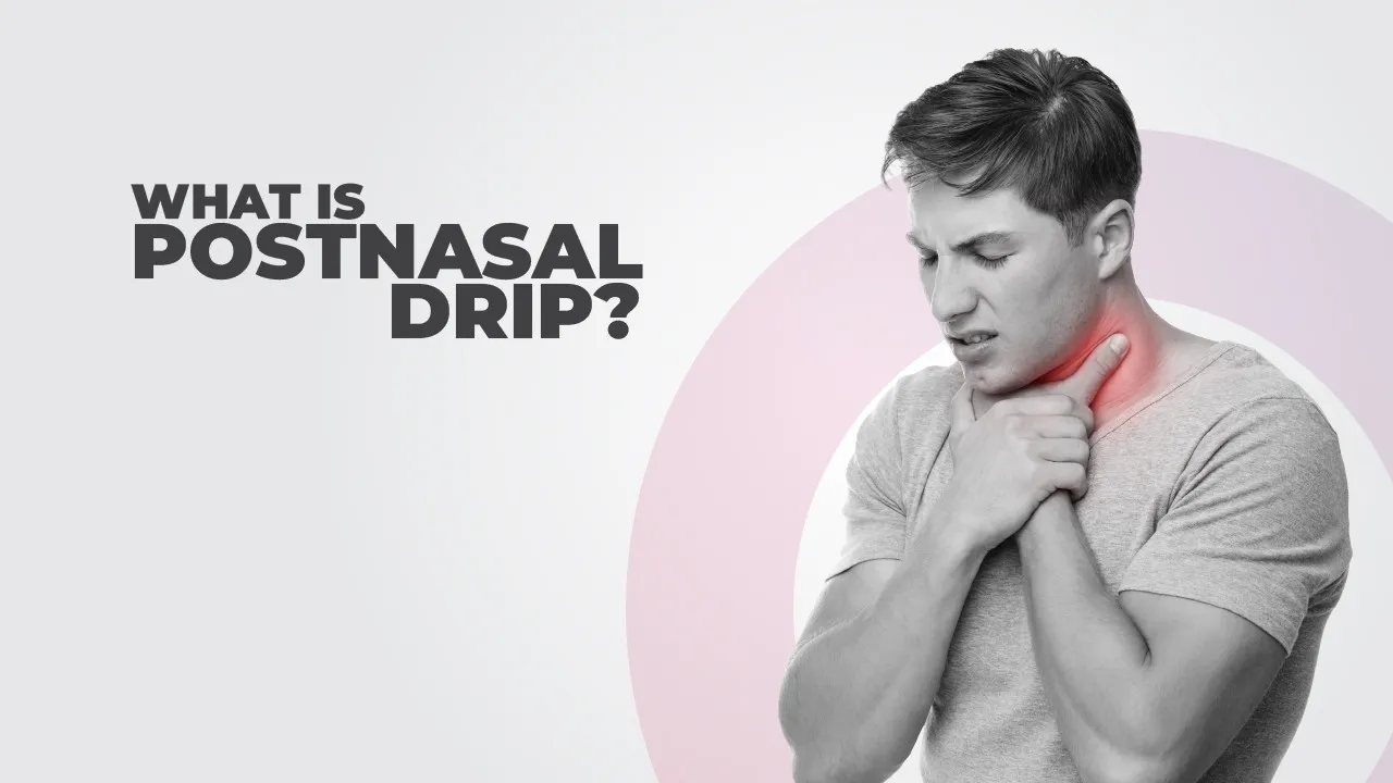 What is Postnasal Drip?