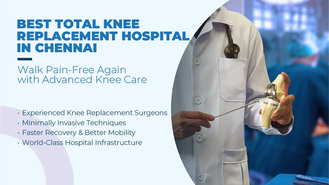 Best Total Knee Replacement Hospital in Chennai