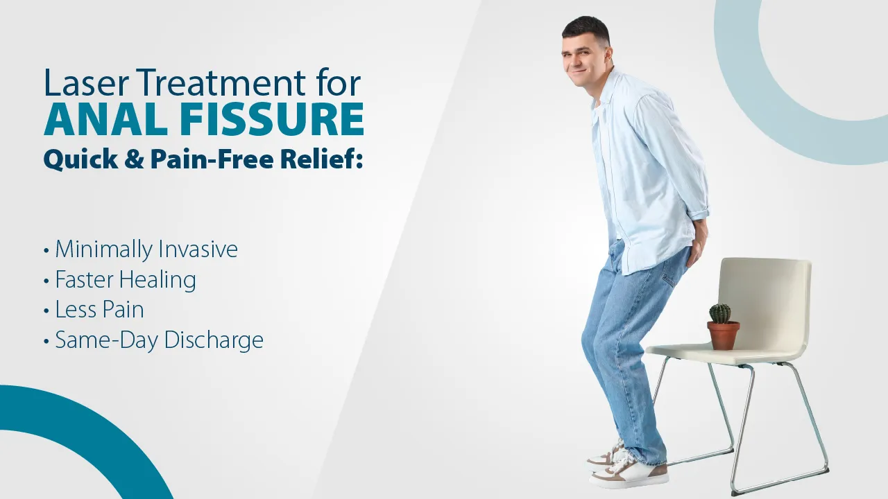 Laser Treatment for Anal Fissure in Mumbai: Procedure & Benefits