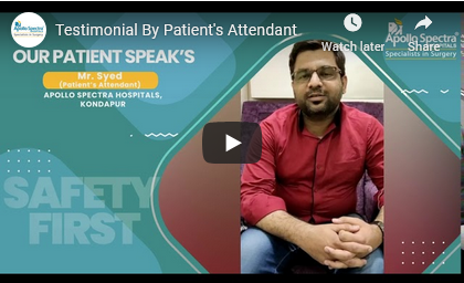 Mr. Syed (Patient’s Attendant), Apollo Spectra Hospitals, Kondapur