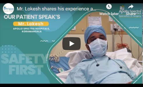 Mr. Lokesh, Apollo Spectra Hospitals, Koramangala.