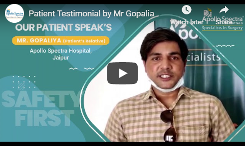 Mr Gopaliya, Apollo Spectra Hospitals, Jaipur