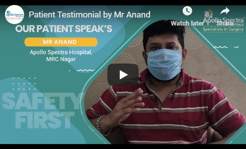 Mr Anand, Apollo Spectra Hospitals, MRC Nagar